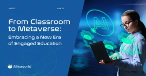 From Classroom to Metaverse: Embracing a New Era of Engaged Education Mitoworld Article